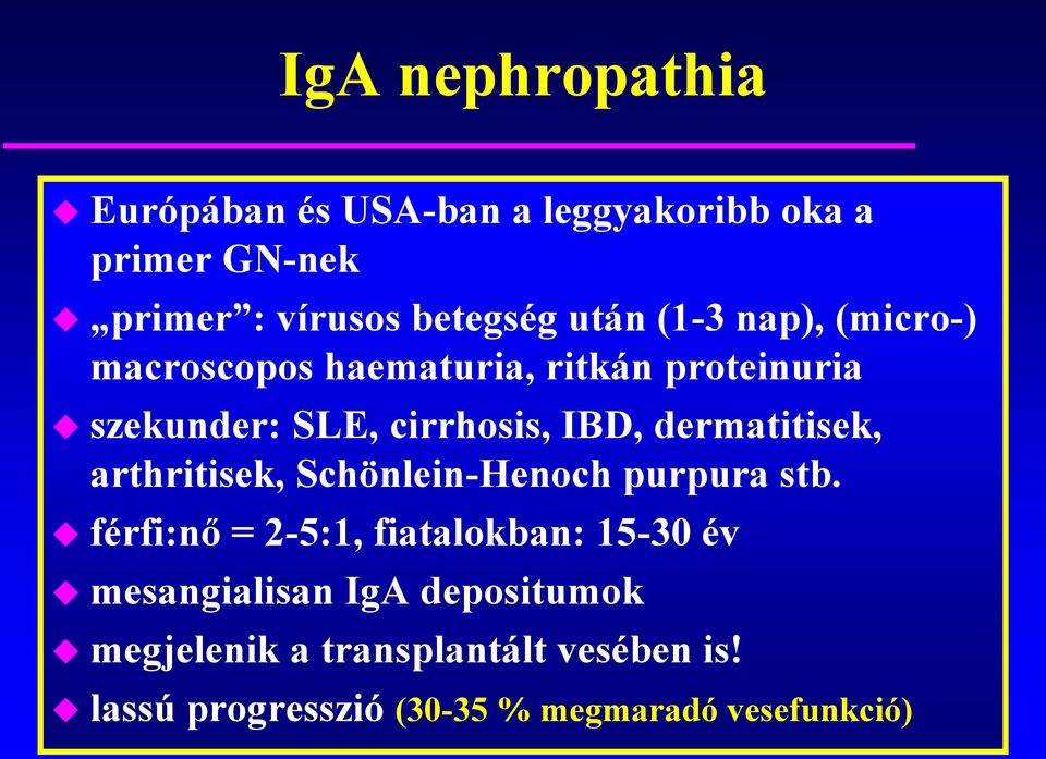 dermatitisek, arthritisek, Schönlein-Henoch purpura stb.