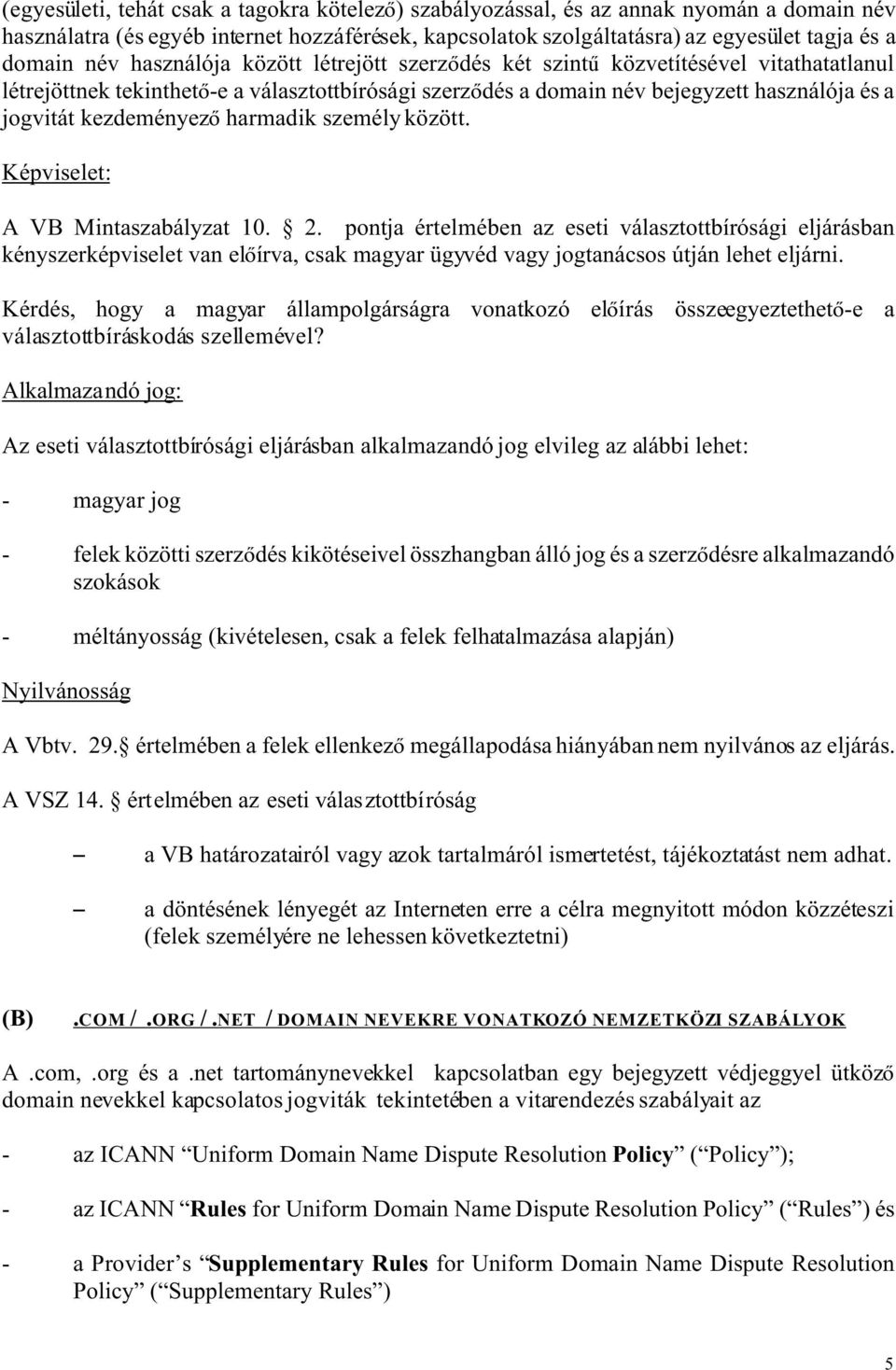 harmadik személy között. Képviselet: A VB Mintaszabályzat 10. 2.