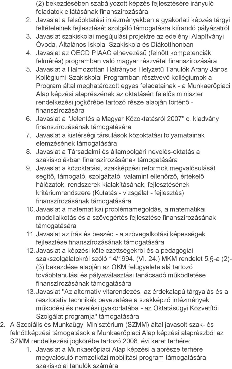 Javaslat szakiskolai megújulási projektre az edelényi Alapítványi Óvoda, Általános Iskola, Szakiskola és Diákotthonban 4.