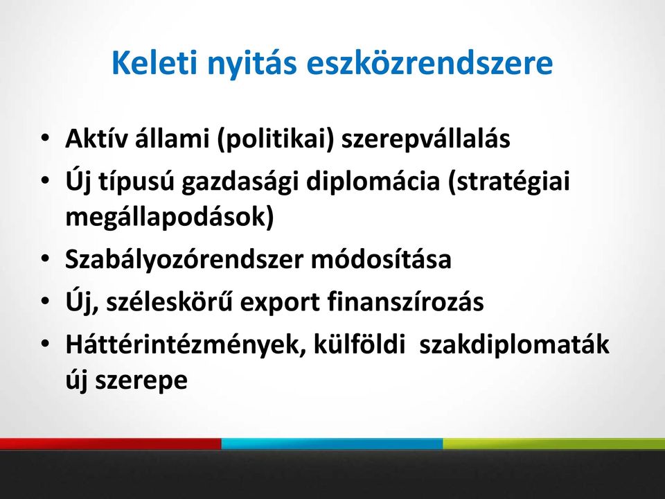 megállapodások) Szabályozórendszer módosítása Új, széleskörű