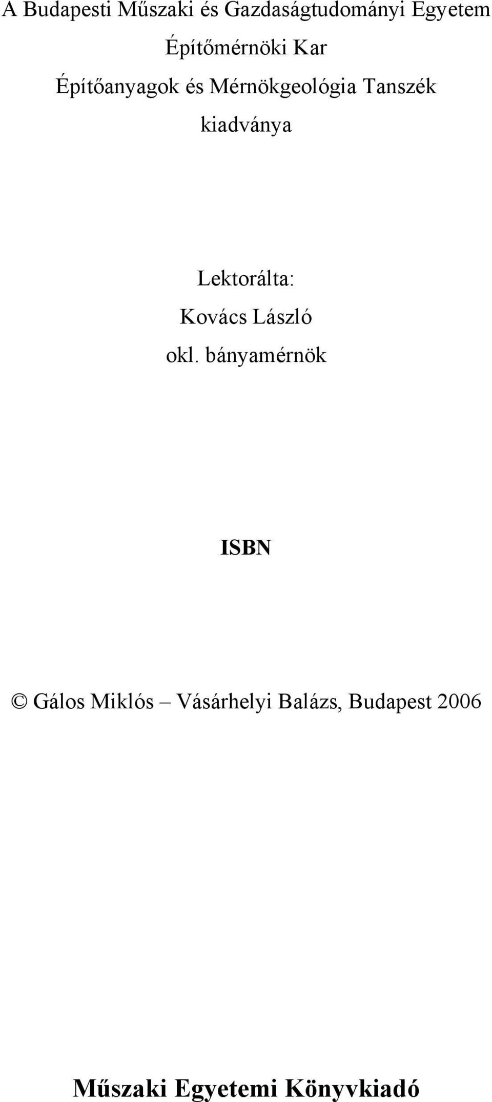 kiadványa Lektorálta: Kovács László okl.