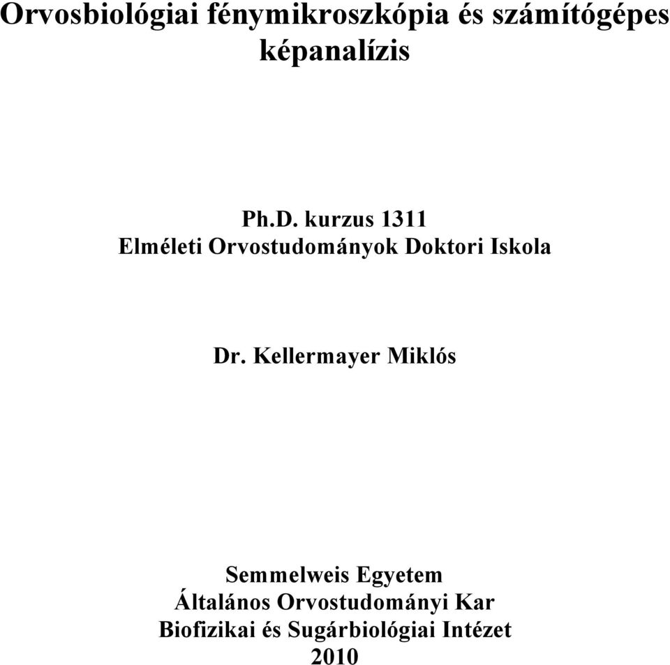 kurzus 1311 Elméleti Orvostudományok Doktori Iskola Dr.