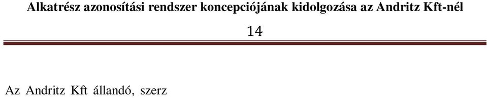 A vállalaton belüli anyagmozgatások alkalmával is sokszor segítségünkre vannak.