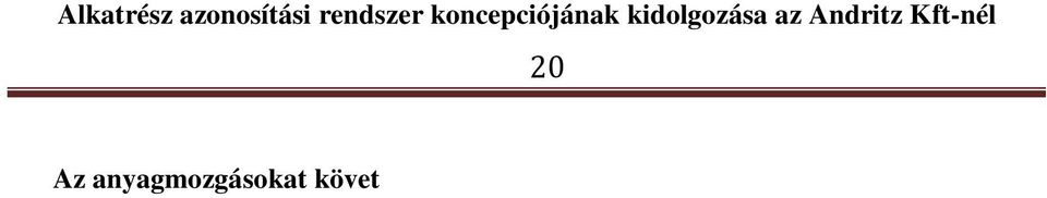 így nem felhasználható. Megfelelő bizonylat beérkezése után felszabadítják a biztosításhoz. II: Kiszedési lista: A dokumentum létrehozója: üzemi diszpécser, vagy csoportvezető.