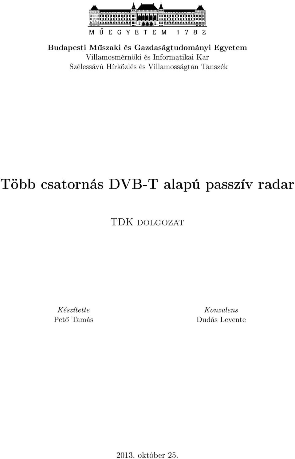 Villamosságtan Tanszék Több csatornás DVB-T alapú passzív
