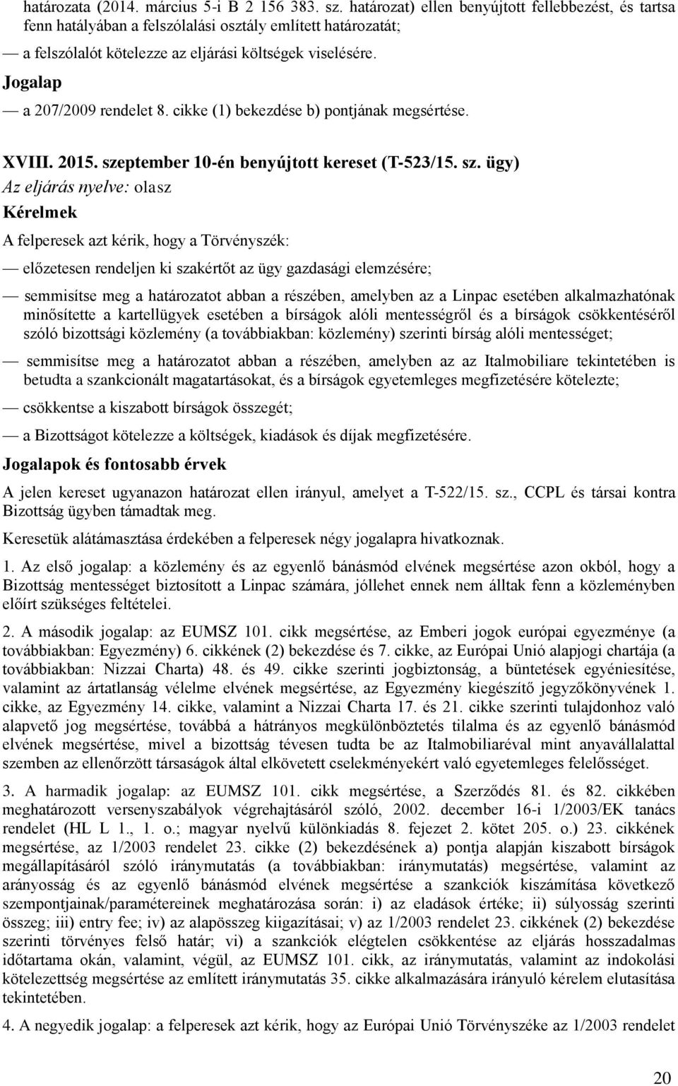 Jogalap a 207/2009 rendelet 8. cikke (1) bekezdése b) pontjának megsértése. XVIII. 2015. sze