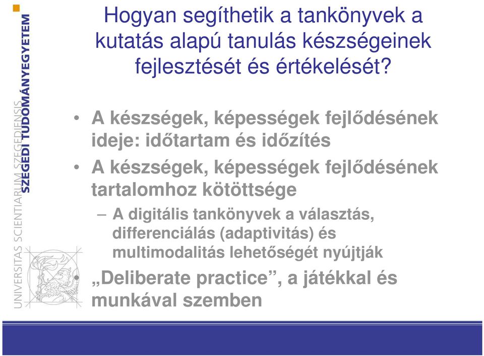 A készségek, képességek fejlődésének ideje: időtartam és időzítés A készségek, képességek