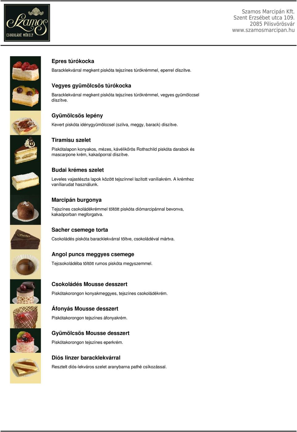 Tiramisu szelet Piskótalapon konyakos, mézes, kávélikőrös Rothschild piskóta darabok és mascarpone krém, kakaóporral díszítve.