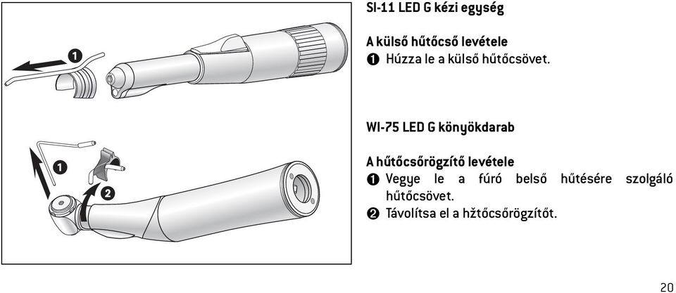 WI-75 LED G könyökdarab A hűtőcsőrögzítő levétele ➊