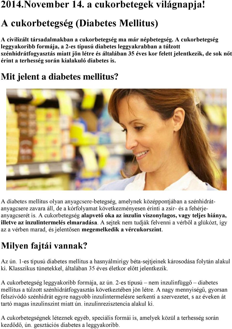 során kialakuló diabetes is. Mit jelent a diabetes mellitus?