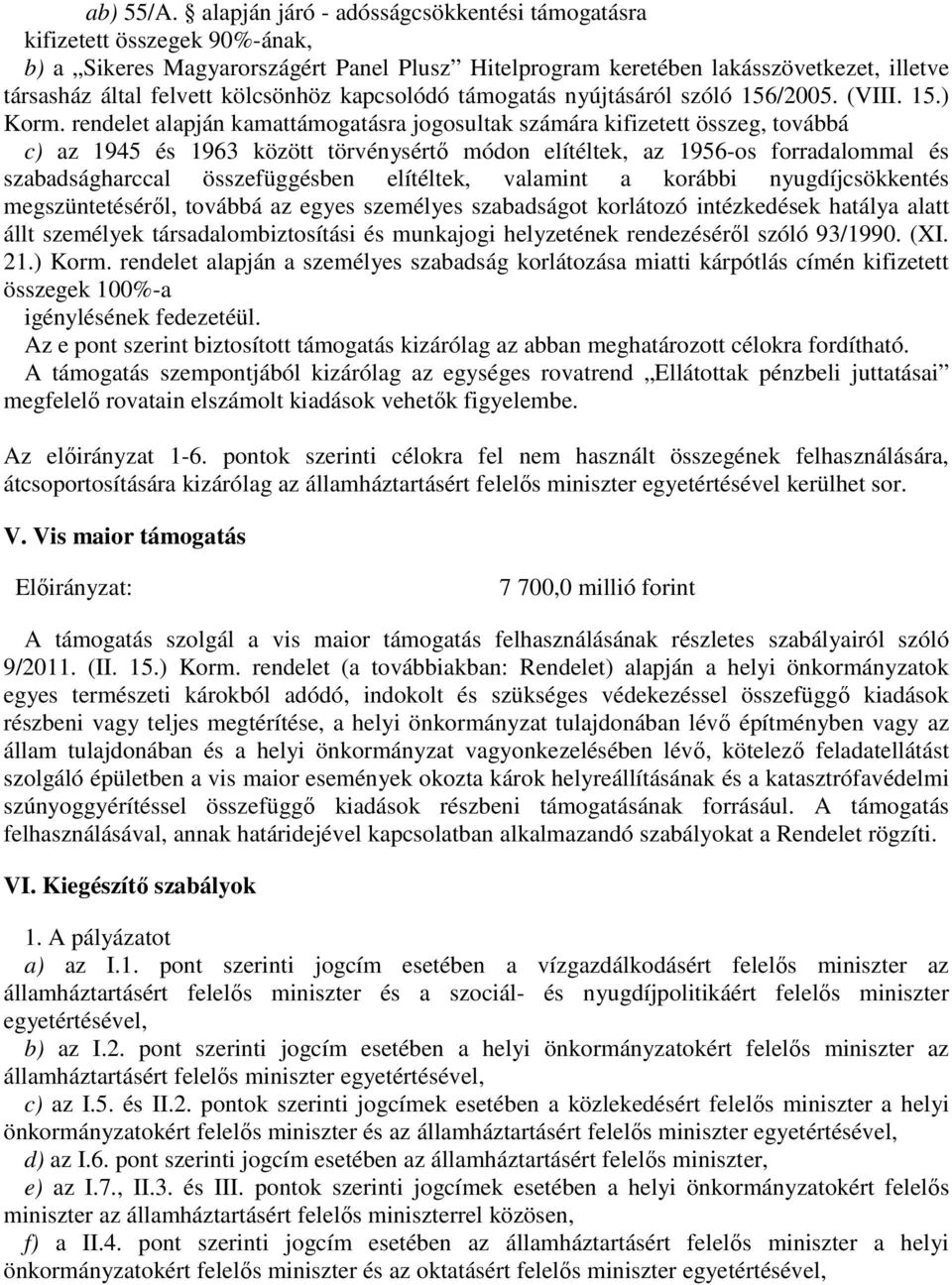 kölcsönhöz kapcsolódó támogatás nyújtásáról szóló 156/2005. (VIII. 15.) Korm.