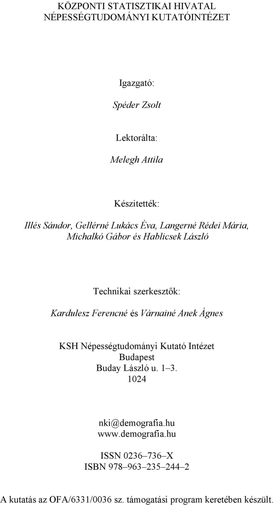 Kardulesz Ferencné és Várnainé Anek Ágnes KSH Népességtudományi Kutató Intézet Budapest Buday László u. 1 3.