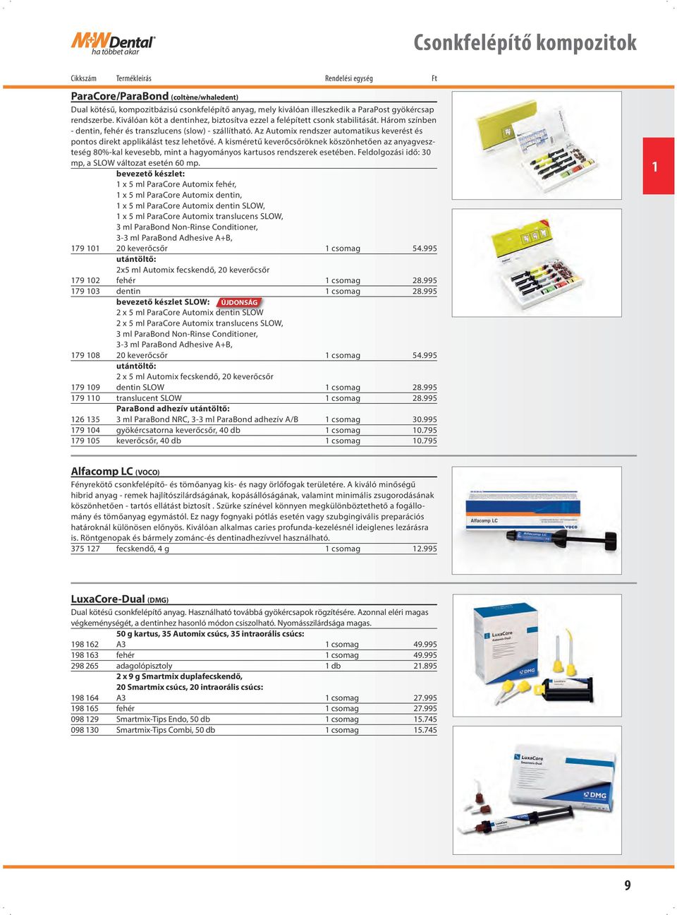 Az Automix rendszer automatikus keverést és pontos direkt applikálást tesz lehetővé.