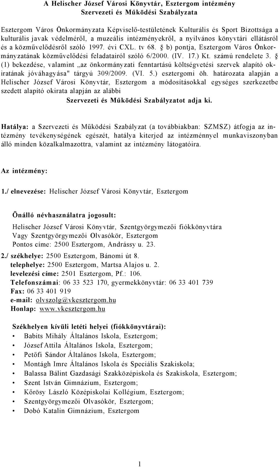 b) pontja, Esztergom Város Önkormányzatának közművelődési feladatairól szóló 6/2000. (IV. 17.) Kt. számú rendelete 3.