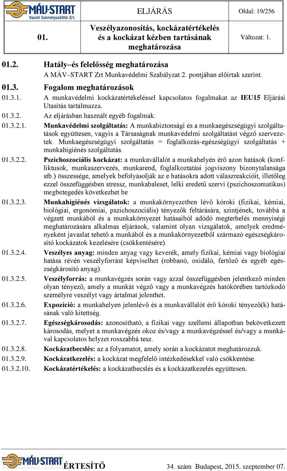 Az eljárásban használt egyéb fogalmak: 01.