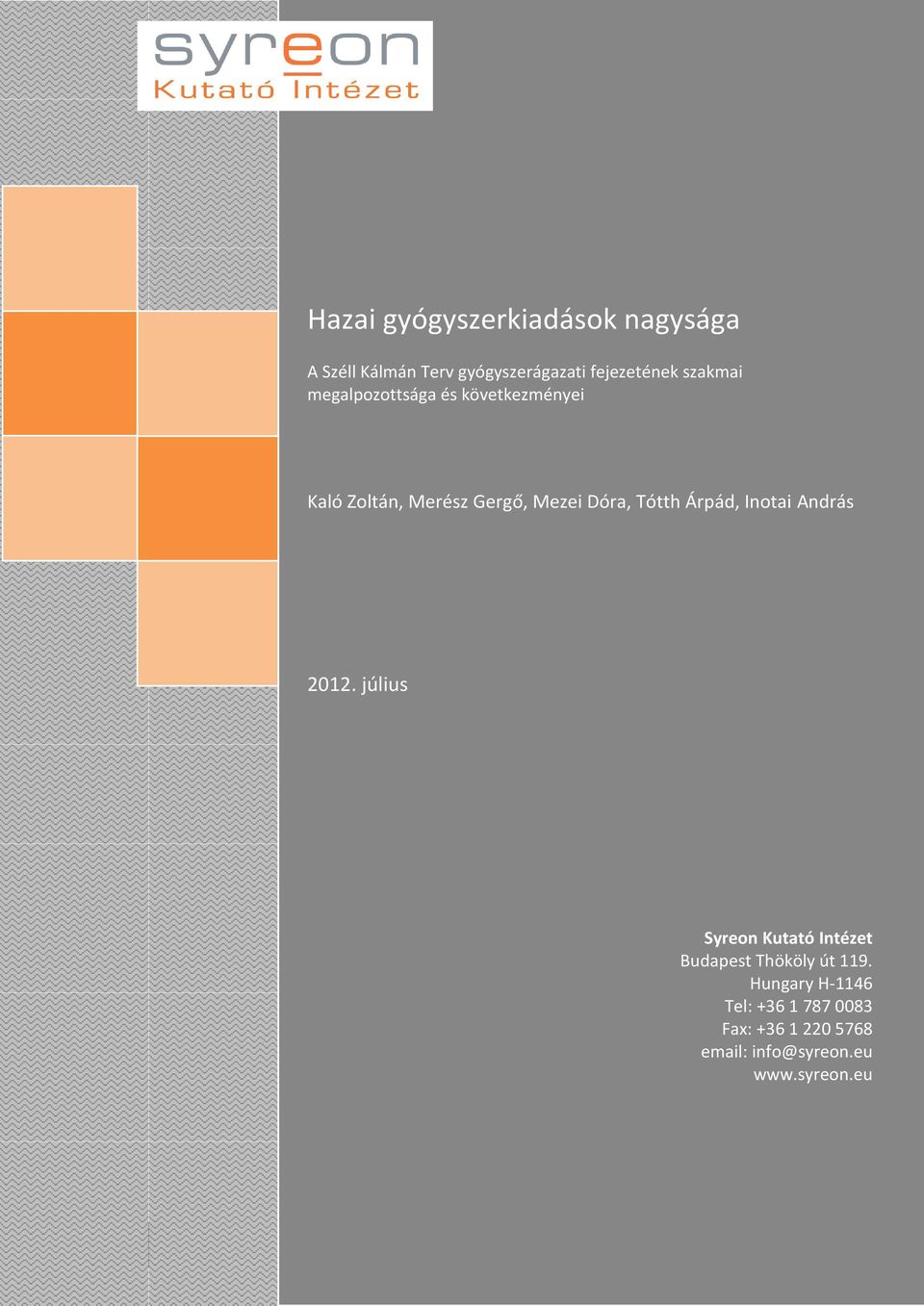 András 2012. július Syreon Kutató Intézet Budapest Thököly út 119.