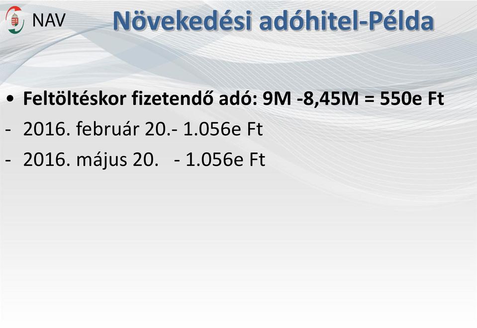 -8,45M = 550e Ft - 2016.