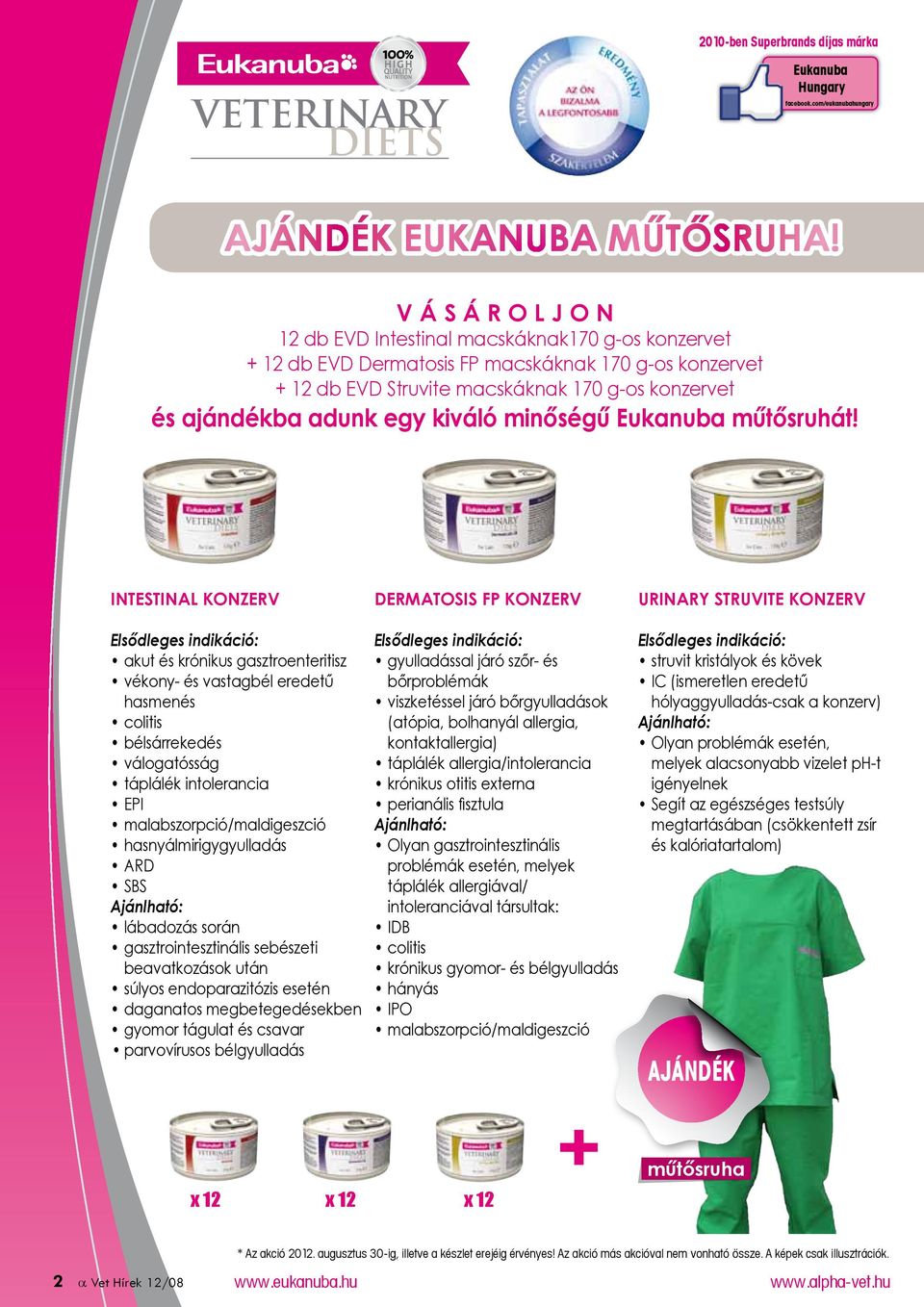 minőségű Eukanuba műtősruhát!
