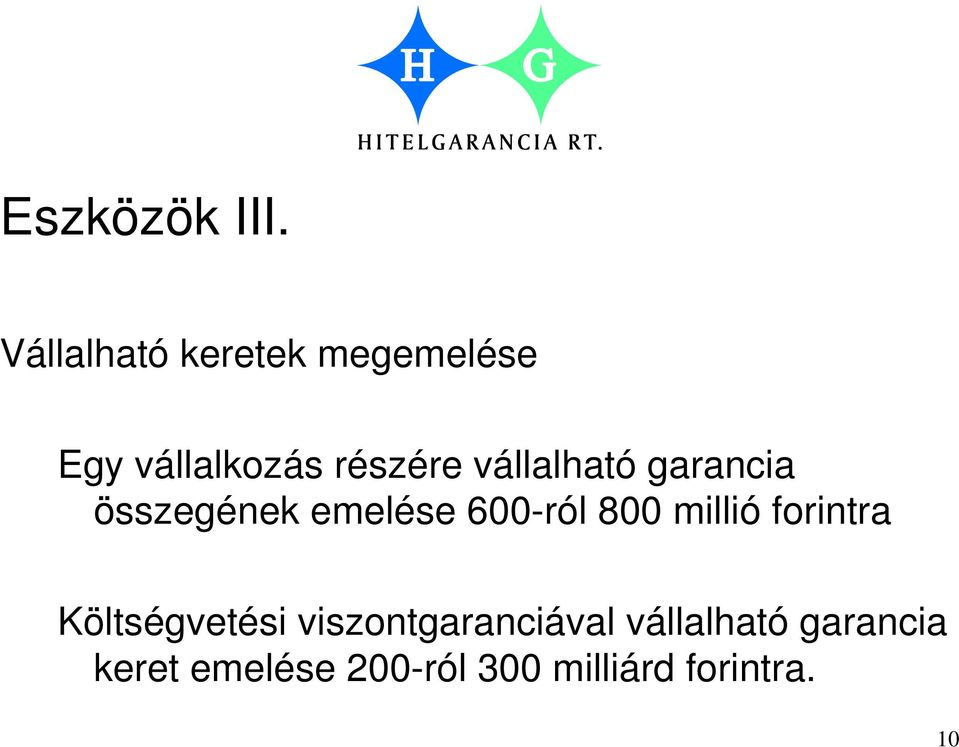 vállalható garancia összegének emelése 600-ról 800 millió