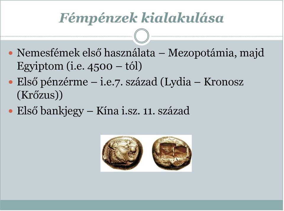 e.7. század (Lydia Kronosz (Krőzus)) Első