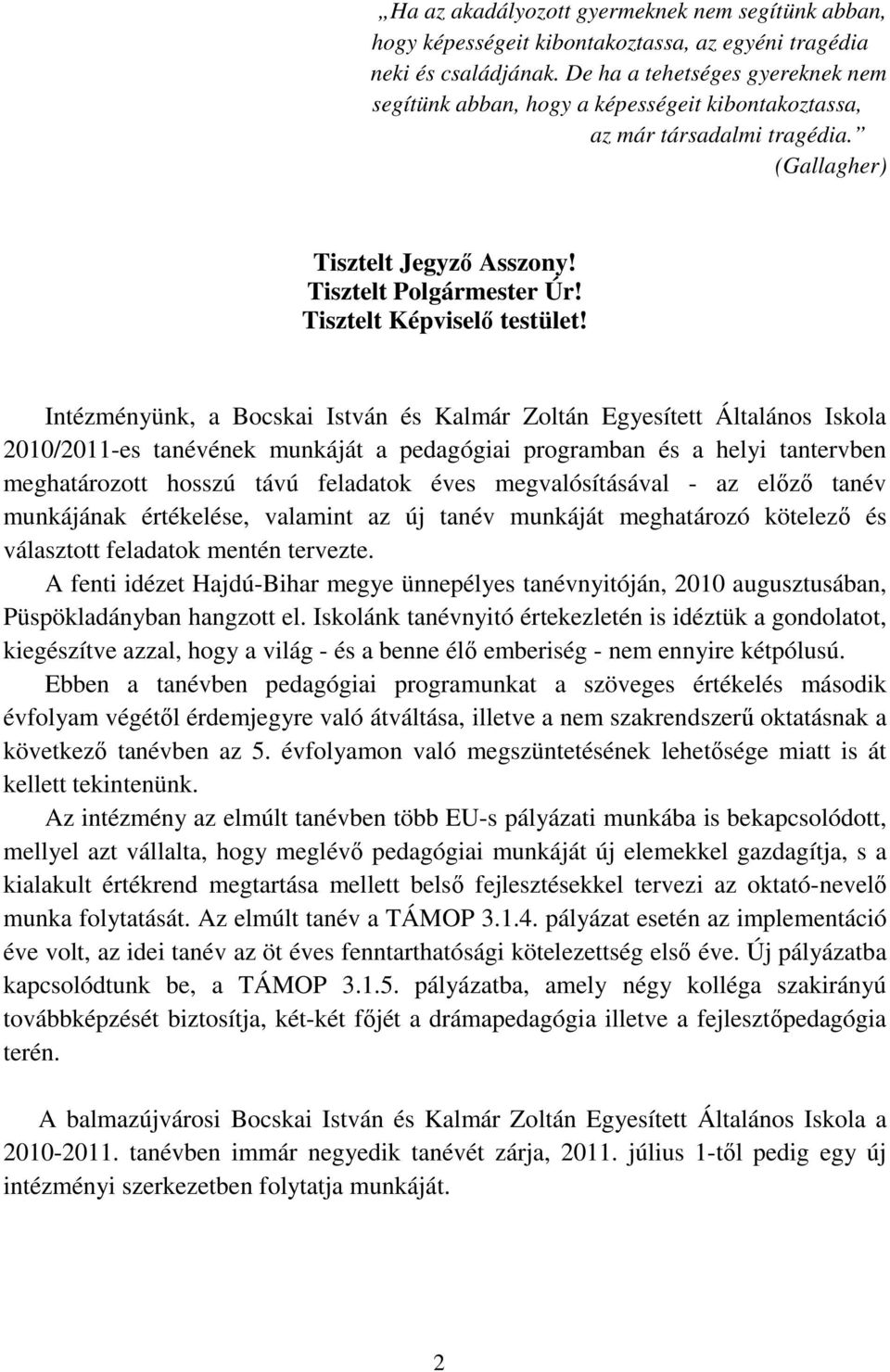 Tisztelt Képviselı testület!