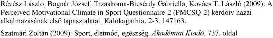 (PMCSQ-2) kérdőív hazai alkalmazásának első tapasztalatai. Kalokagathia, 2-3.