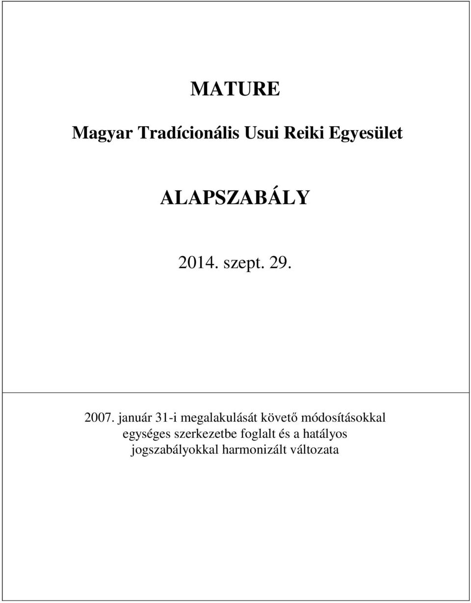 január 31-i megalakulását követő módosításokkal