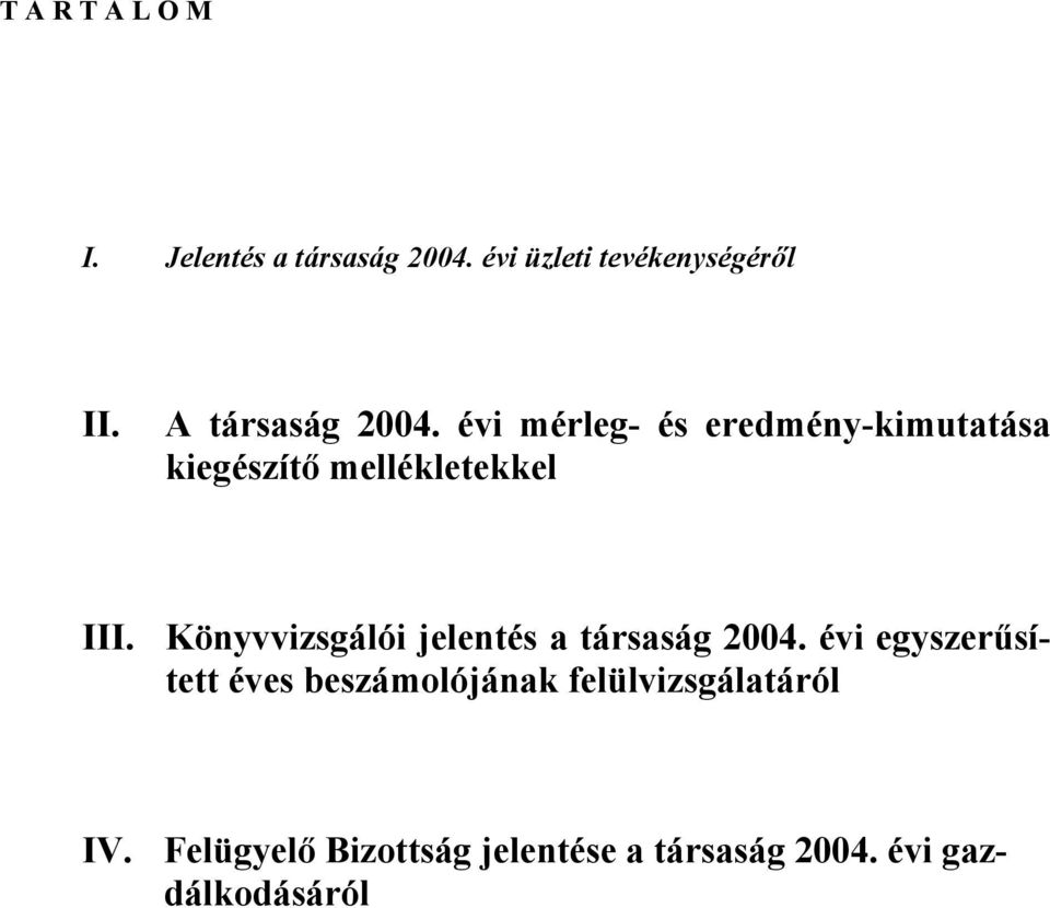 Könyvvizsgálói jelentés a társaság 2004.