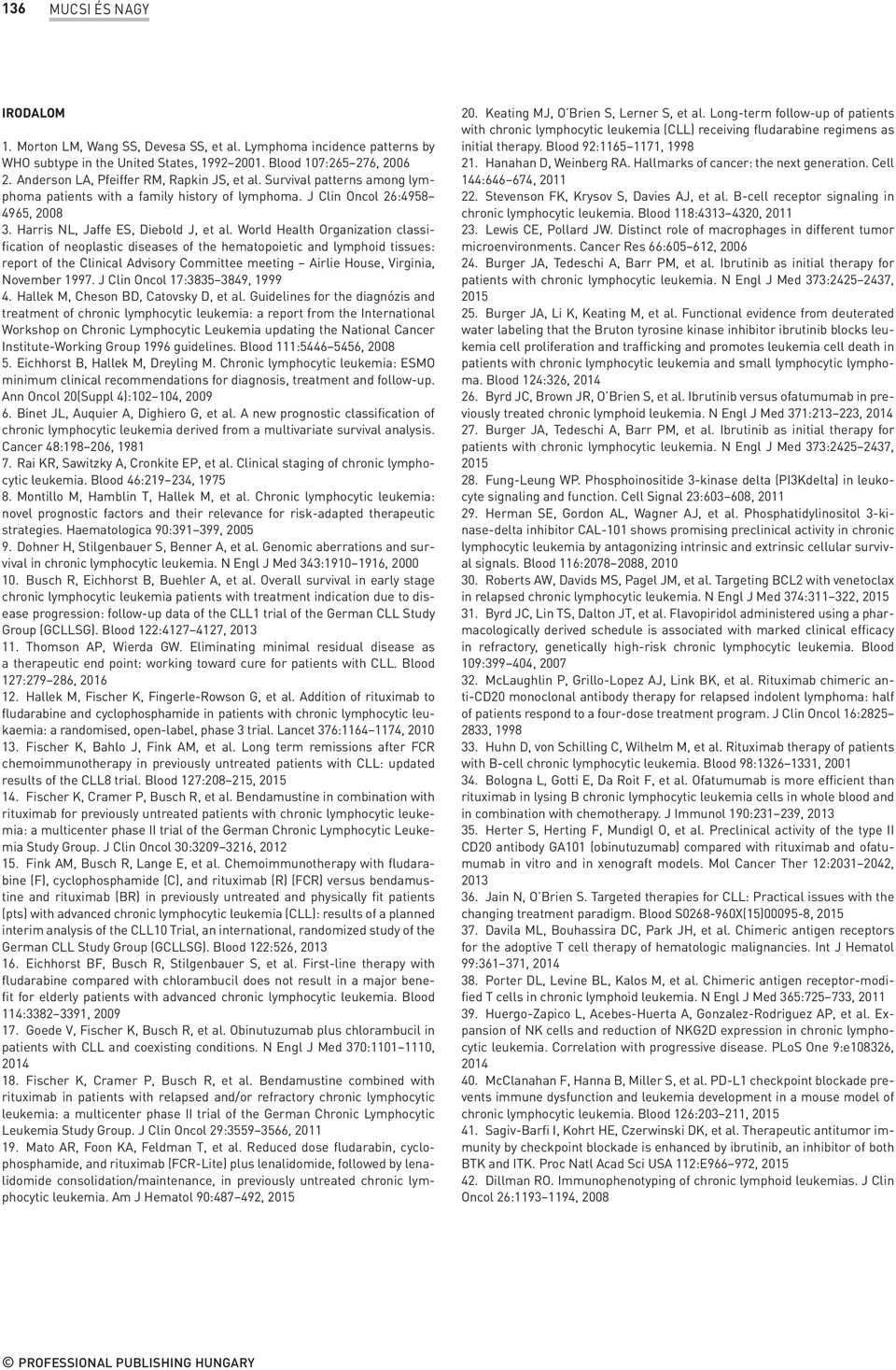 World Health Organization classification of neoplastic diseases of the hematopoietic and lymphoid tissues: report of the Clinical Advisory Committee meeting Airlie House, Virginia, November 1997.