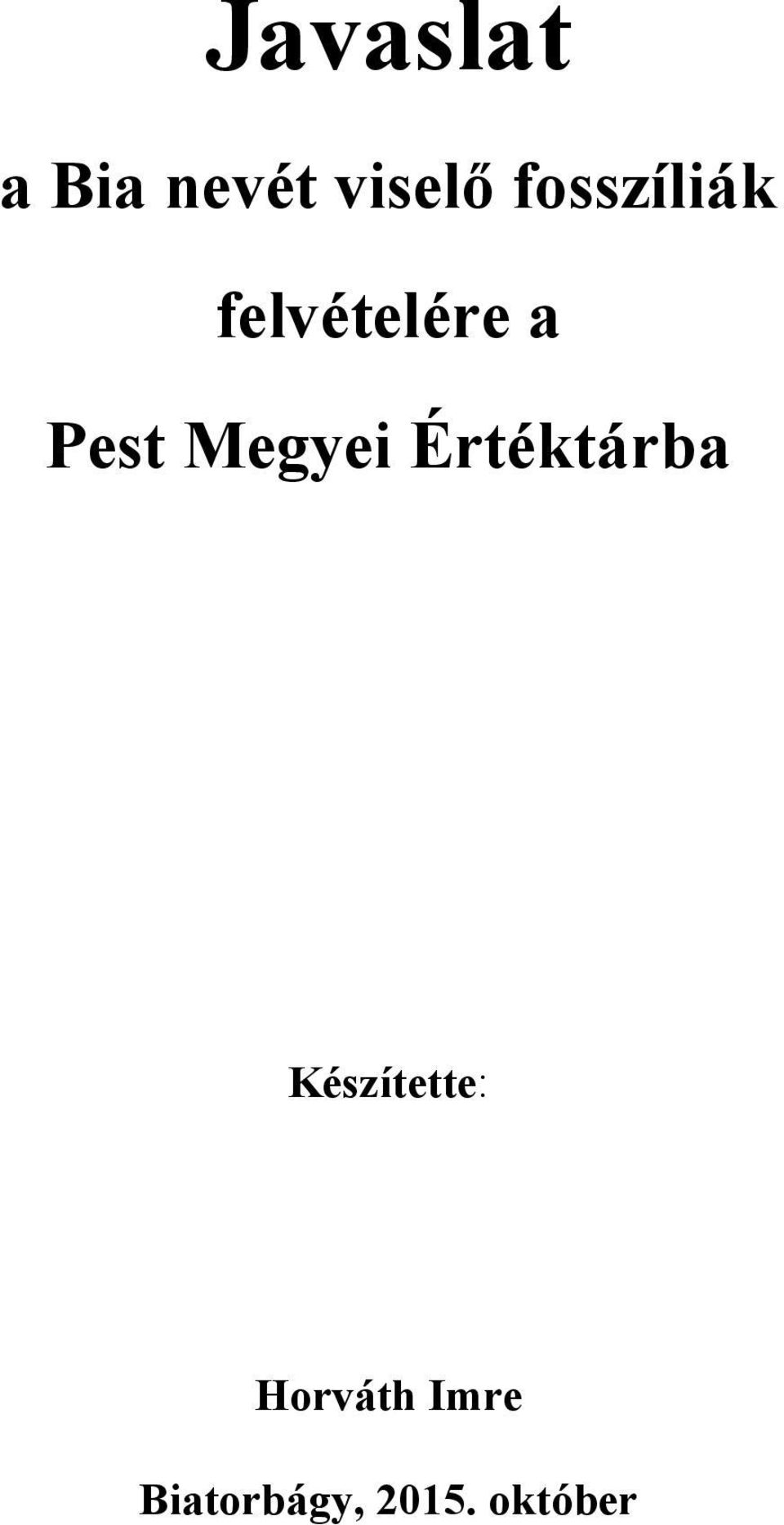 Megyei Értéktárba Készítette: