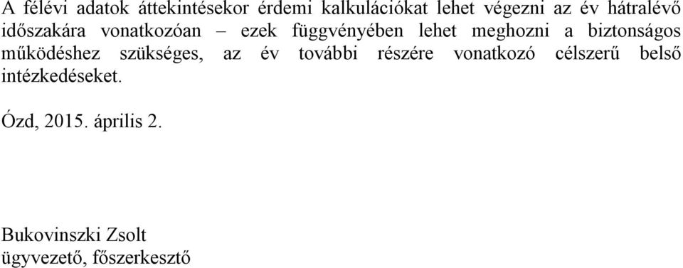 biztonságos működéshez szükséges, az év további részére vonatkozó célszerű