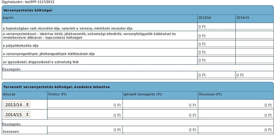 kapcsolatos költségek a pályahitelesítés díja a versenyengedélyek, játékengedélyek kiállításának díja az igazolásból, átigazolásból a