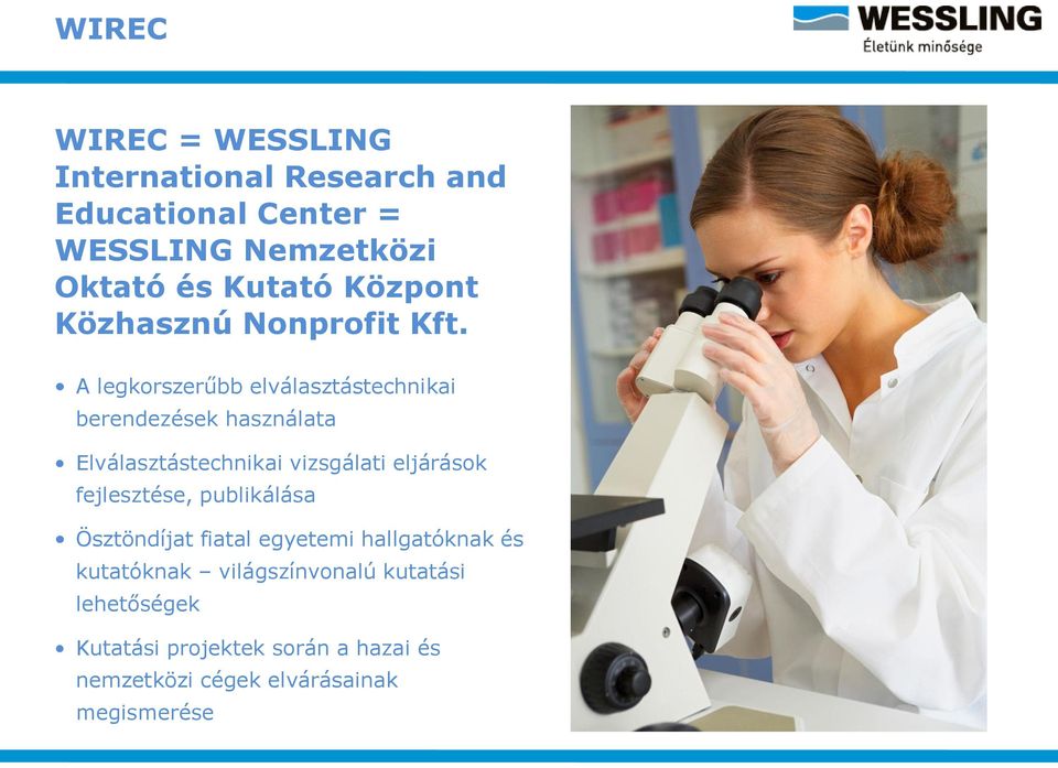 A legkorszerűbb elválasztástechnikai berendezések használata Elválasztástechnikai vizsgálati eljárások