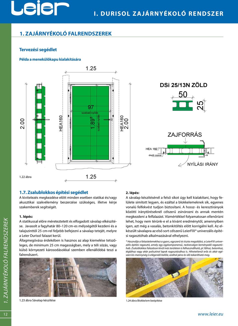 25 ZAJFORRÁS 25 25 HEA 160 ékelő csavar Megr Proje NYÍLÁSI IRÁNY Dátum 1.22 ábra 1.25 1.25 1.7.