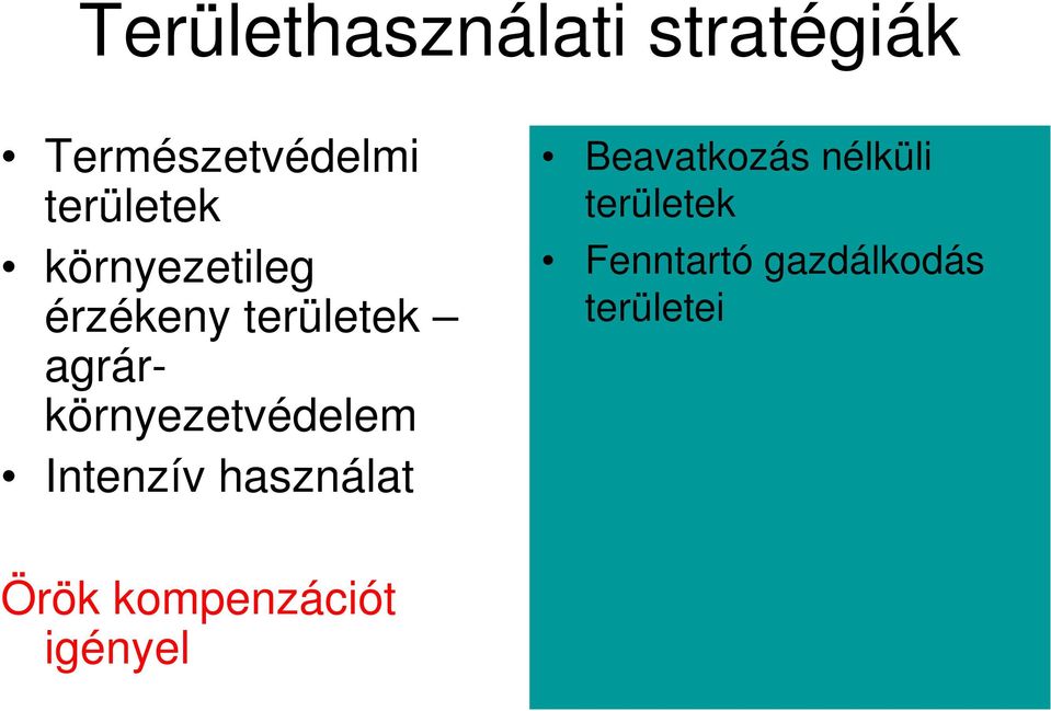 agrárkörnyezetvédelem Intenzív használat Beavatkozás