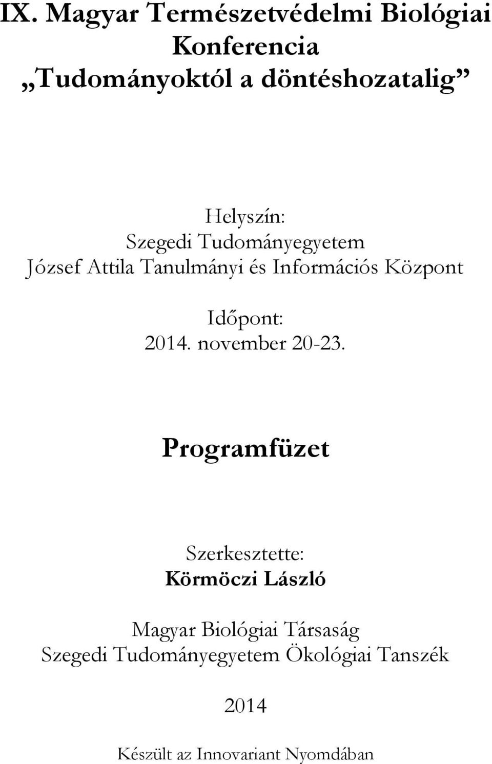 Időpont: 2014. november 20-23.