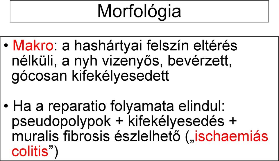 reparatio folyamata elindul: pseudopolypok +