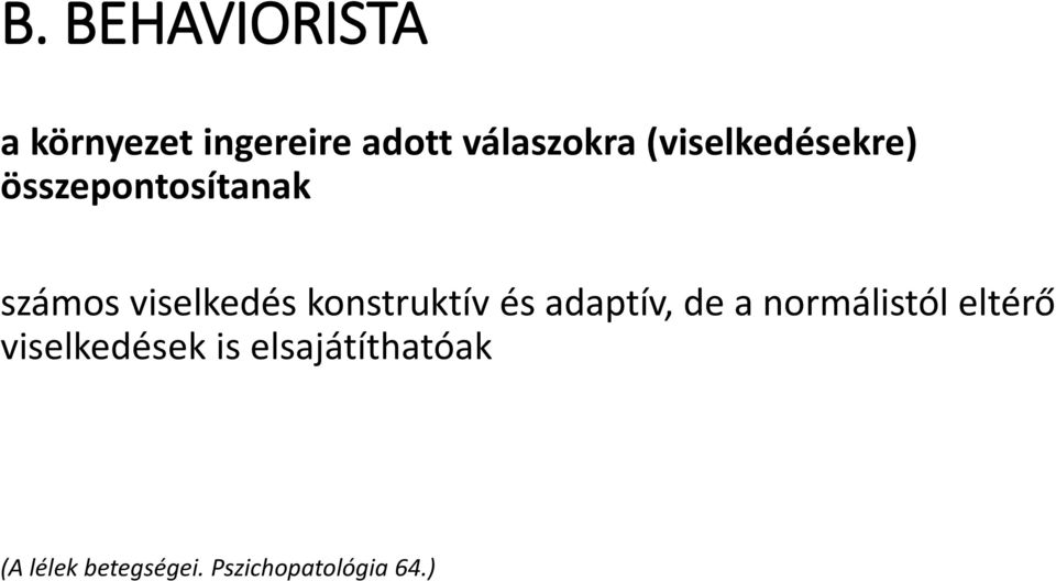 konstruktív és adaptív, de a normálistól eltérő