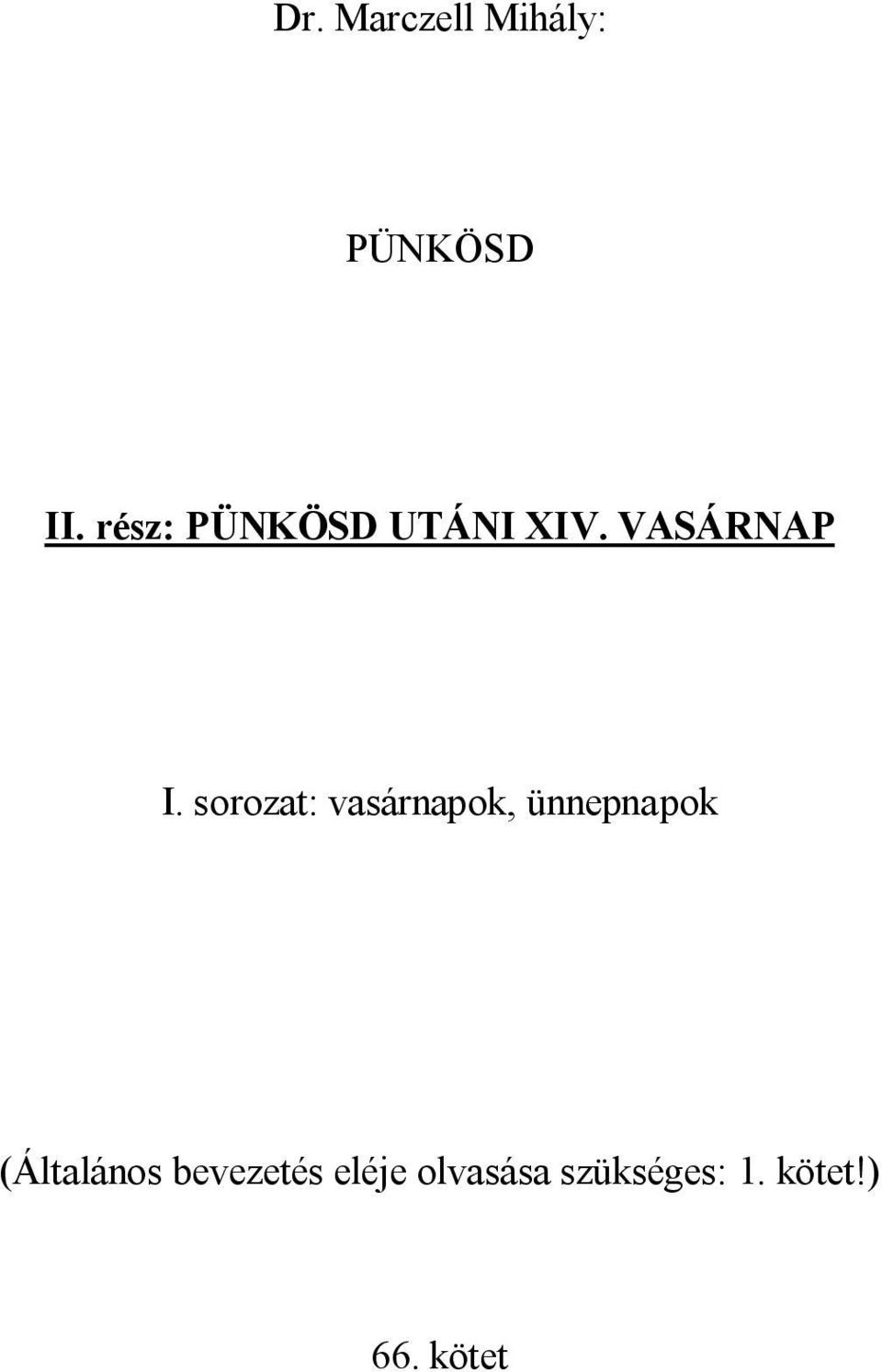 sorozat: vasárnapok, ünnepnapok (Általános