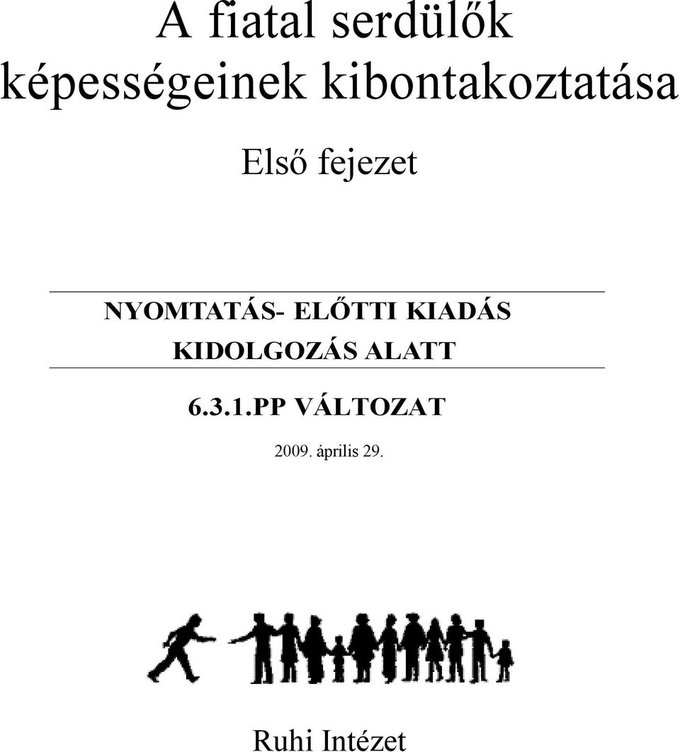 NYOMTATÁS- ELŐTTI KIADÁS KIDOLGOZÁS