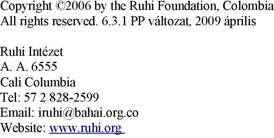 1 PP változat, 2009 április Ruhi Intézet A.