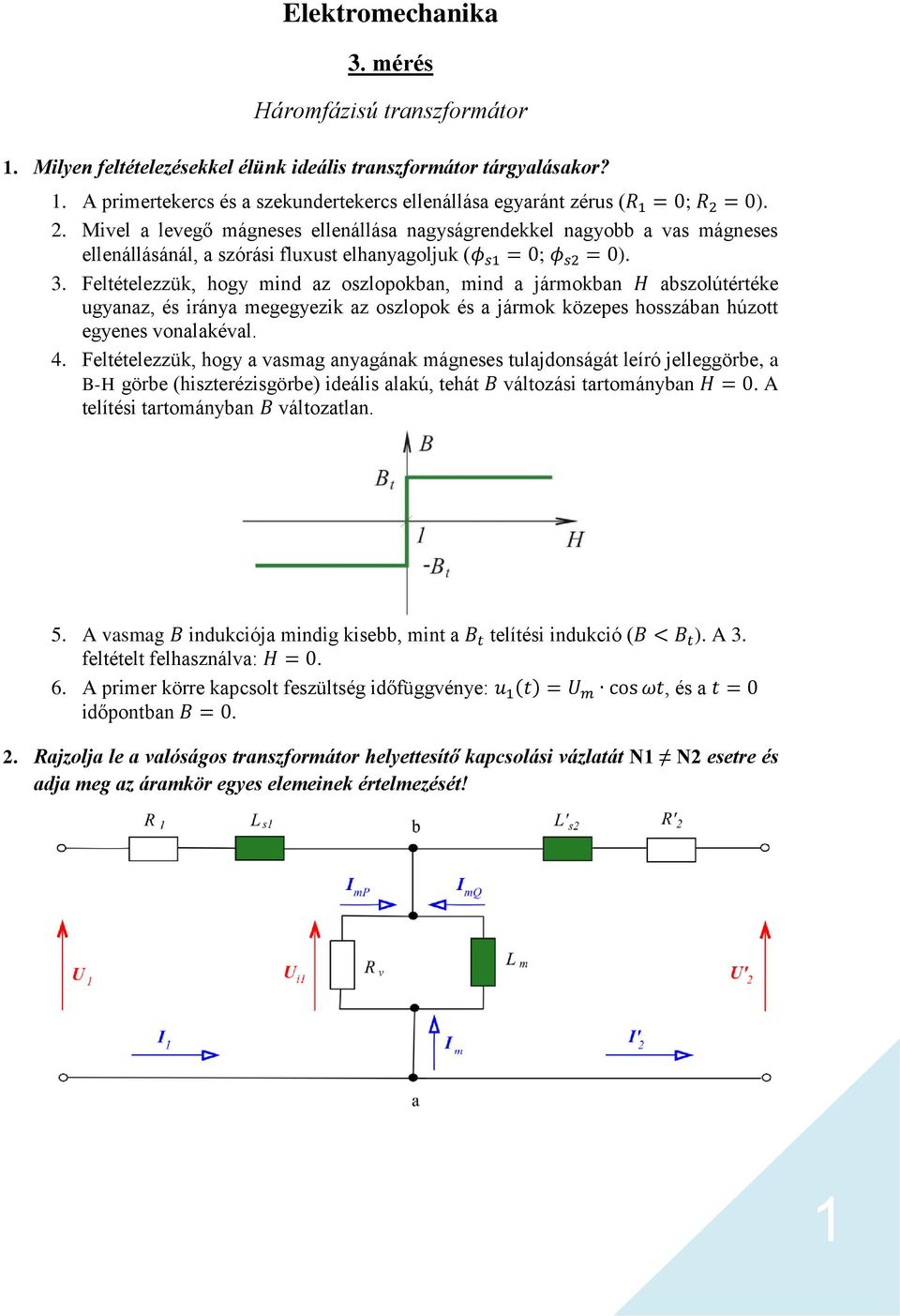 elhanyagoljuk (φ s1 = 0; φ s2 = 0) 3 Feltételezzük, hogy mind az oszlopokban, mind a jármokban H abszolútértéke ugyanaz, és iránya megegyezik az oszlopok és a jármok közepes hosszában húzott egyenes