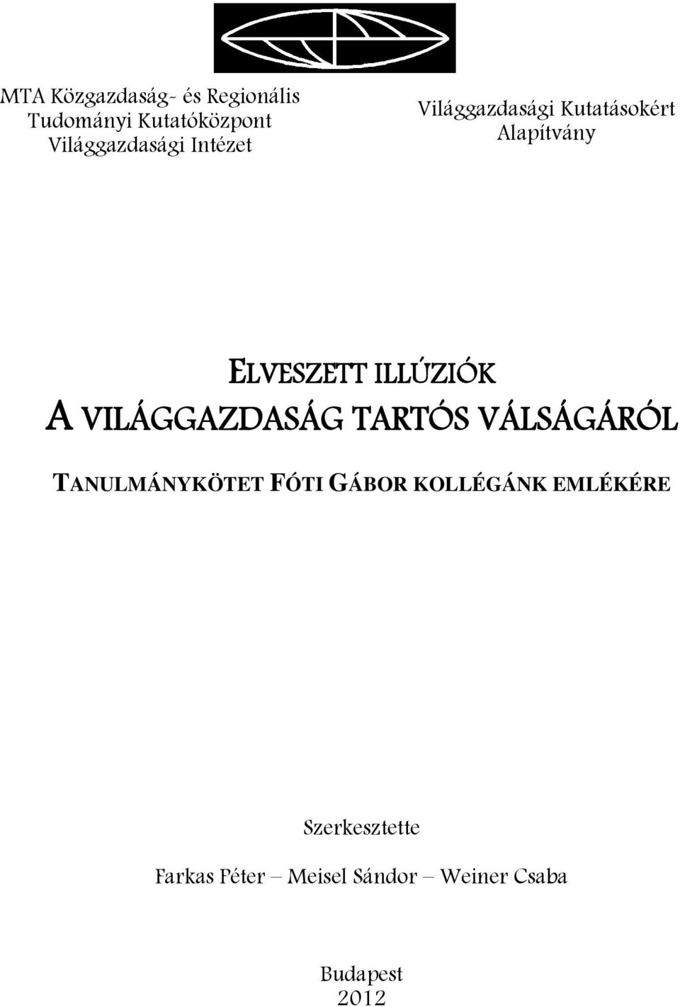 VILÁGGAZDASÁG TARTÓS VÁLSÁGÁRÓL TANULMÁNYKÖTET FÓTI GÁBOR KOLLÉGÁNK