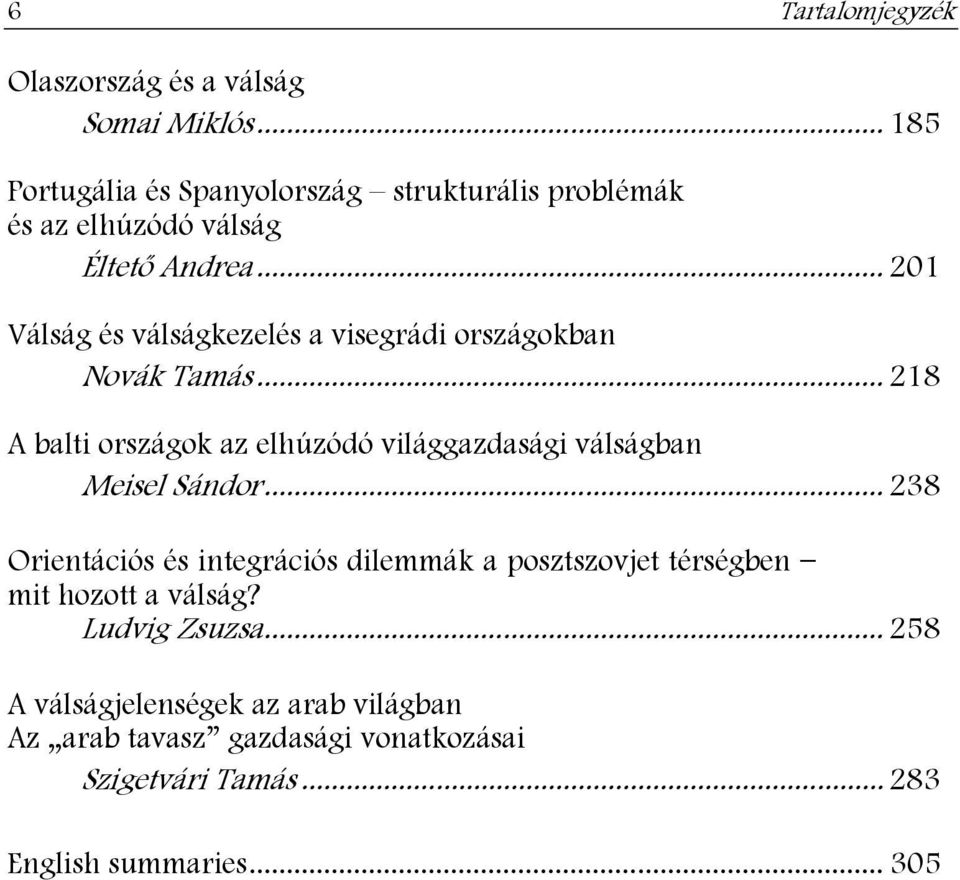 .. 201 Válság és válságkezelés a visegrádi országokban Novák Tamás.