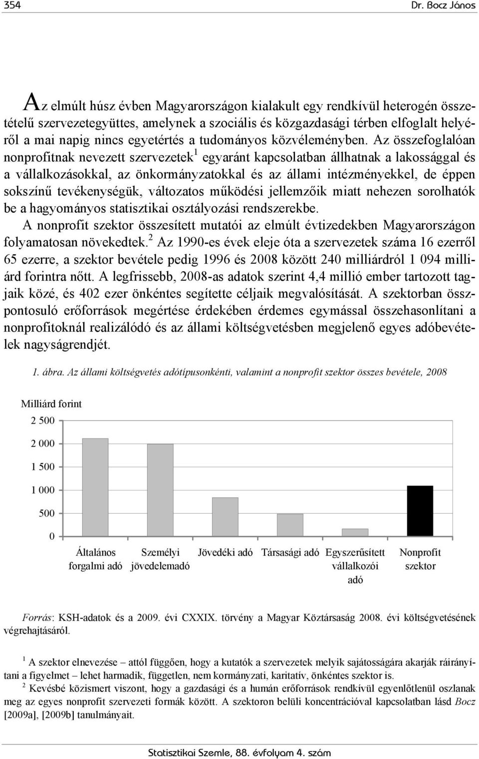 egyetértés a tudományos közvéleményben.