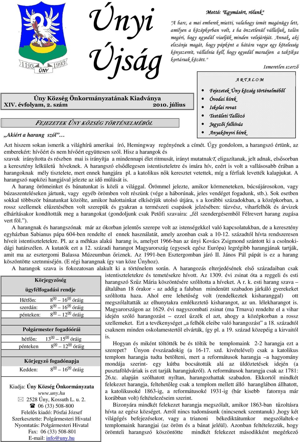 " Ismeretlen szerzı Úny Község Önkormányzatának Kiadványa XIV. évfolyam, 2. szám 2010.