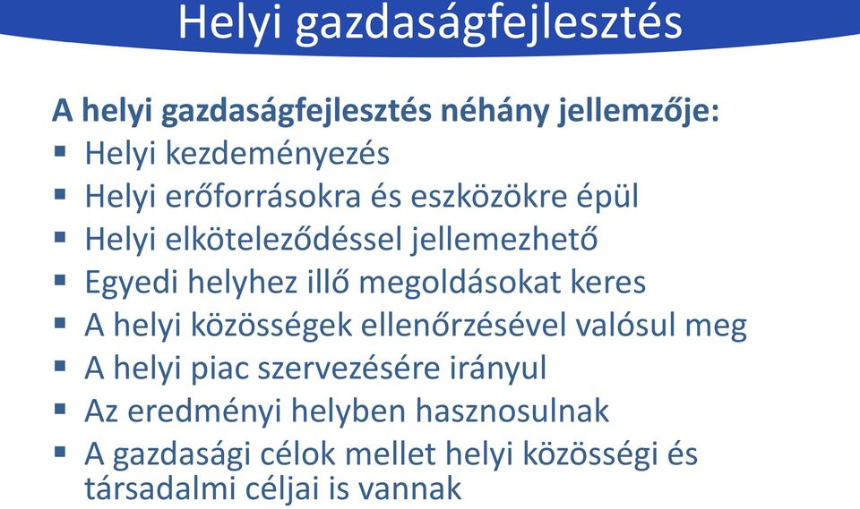 megoldásokat keres A helyi közösségek ellenőrzésével valósul meg A helyi piac szervezésére