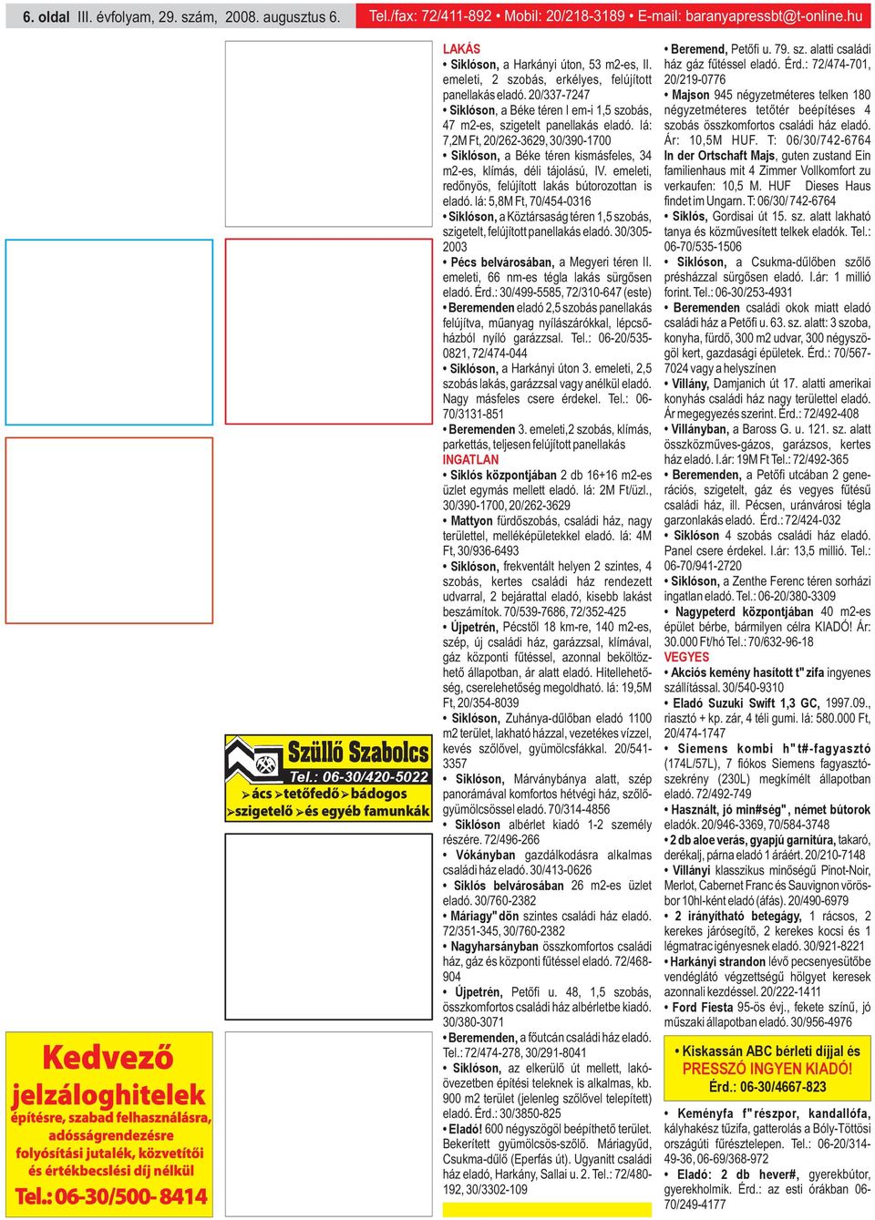 20/337-7247 Siklóson, a Béke téren I em-i 1,5 szobás, 47 m2-es, szigetelt panellakás eladó.