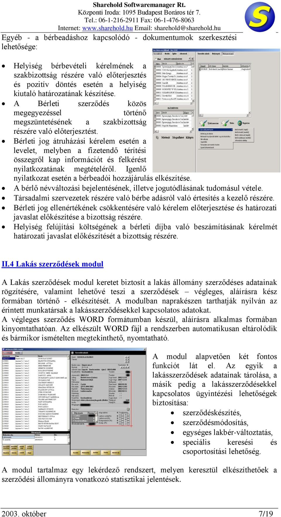 Bérleti jog átruházási kérelem esetén a levelet, melyben a fizetendő térítési összegről kap információt és felkérést nyilatkozatának megtételéről.