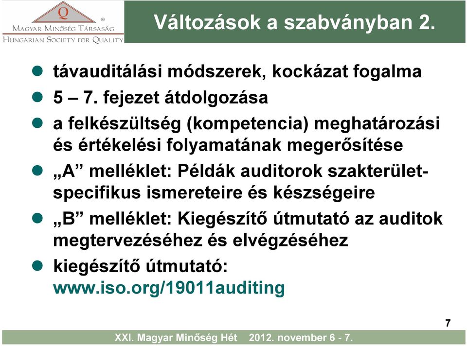 megerősítése A melléklet: Példák auditorok szakterületspecifikus ismereteire és készségeire B